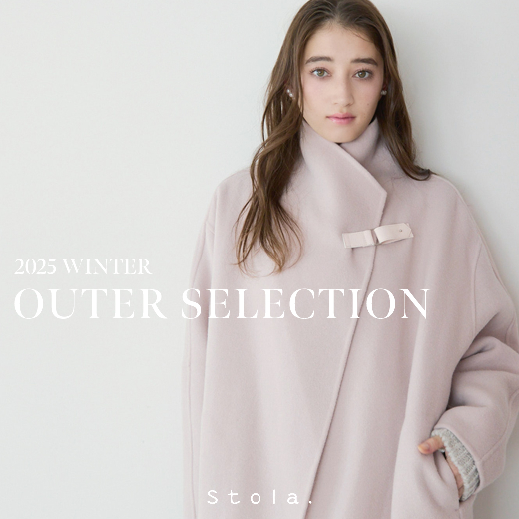 OUTER SELECTION 2025 WINTER｜Stola.（ストラ）公式通販サイト