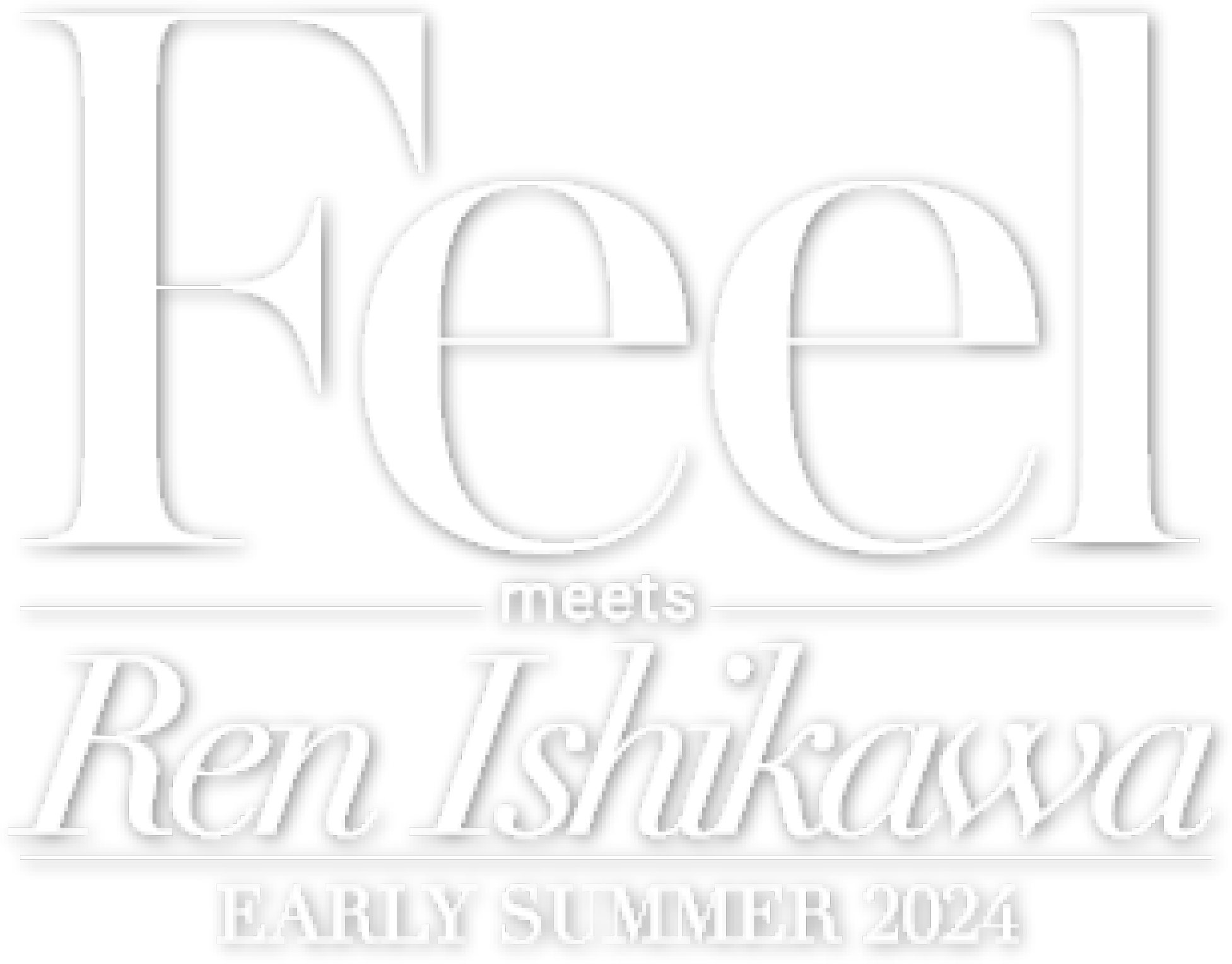 Feel meets Ren Ishikawa EARLY SUMMER 2024