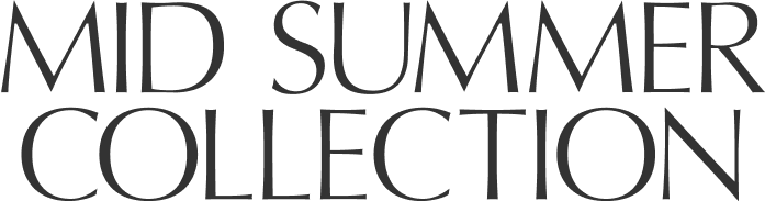MID SUMMER COLOECTION